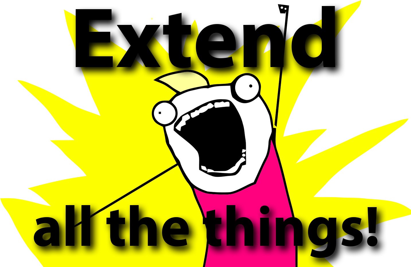 extend-all-the-things.jpeg