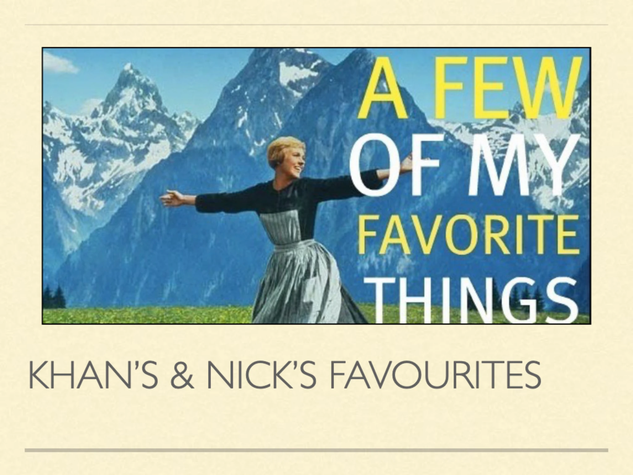 Slide 7: Khan's & Nick's Favourites